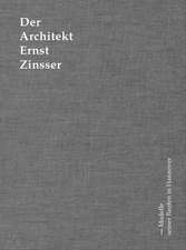 Der Architekt Ernst Zinsser – Modelle seiner Bauten in Hannover