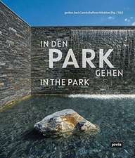 In den Park gehen / In the Park – Landschaft der Gegenwart