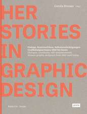 HerStories in Graphic Design – Dialoge, Kontinuitäten, Selbstermächtigungen. Grafikdesignerinnen 1880 bis heute / Dialogue, con