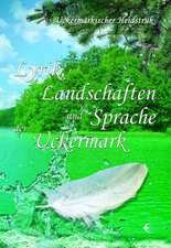 Lyrik, Landschaft und Sprache der Uckermark