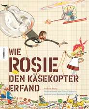 Wie Rosie den Käsekopter erfand