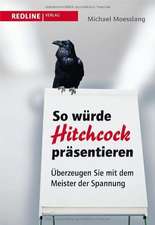 So würde Hitchcock präsentieren