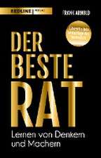 Der beste Rat - Lernen von Denkern und Machern