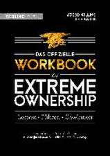 Extreme Ownership - das offizielle Workbook