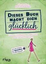 Dieses Buch macht dich glücklich