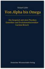 Von Alpha bis Omega. Ein Gespräch mit dem Physiker, Genetiker und Evolutionstheoretiker Carsten Bresch