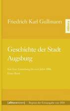 Gullmann, F: Geschichte der Stadt Augsburg