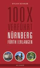 100 x verführt Nürnberg, Fürth, Erlangen