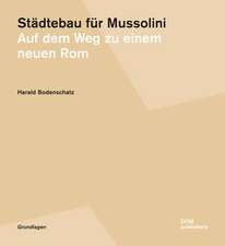 Städtebau für Mussolini