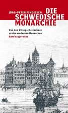 Die schwedische Monarchie - Von den Vikingerherrschern zu den modernen Monarchen, Band 1