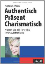 Authentisch, präsent, charismatisch