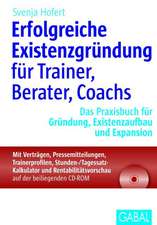 Erfolgreiche Existenzgründung für Trainer, Berater, Coachs