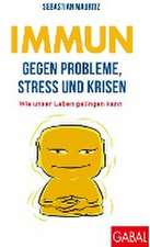 Immun gegen Probleme, Stress und Krisen