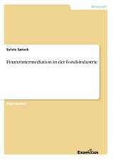 Finanzintermediation in der Fondsindustrie