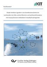 Chirale Amidinat-Liganden in der Koordinationschemie der Lanthanoide, des Zinks und des Rheniums und Lanthanoid-Komplexe mit Triazacyclononan-verbrückten Trisarylhydroxid-Liganden