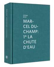 Marcel Duchamp: 1 La Chute D'Eau