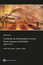 Geschichte der Michaelsgrotte auf dem Monte Gargano im Mittelalter (490-1507)