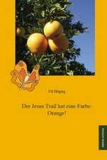 Der Jesus Trail hat eine Farbe: Orange!