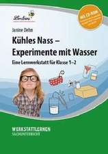 Kühles Nass - Experimente mit Wasser. Grundschule, Sachunterricht, Klasse 1-2