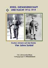 Krieg, Gefangenschaft und Flucht 1915 bis 1919