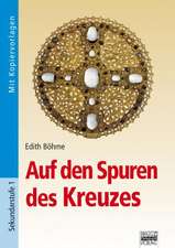 Auf den Spuren des Kreuzes