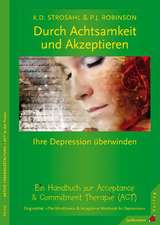 Der achtsame und akzeptierende Weg aus Depressionen