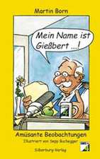 Mein Name ist Gießbert