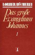 Das große Evangelium Johannes 1