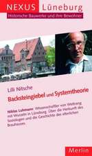 Backsteingiebel und Systemtheorie. Niklas Luhmann - Wissenschaftler aus Lüneburg