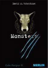 Monsters. Cole Harper, Teil 2