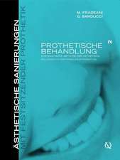 Ästhetische Sanierungen mit festsitzender Prothetik (Band 2): Prothetische Behandlung: Systematische Methode der ästhetisch-biologisch-funktionalen Integration