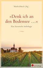 »Denk ich an den Bodensee ...«