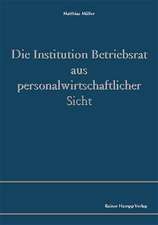 Die Institution Betriebsrat aus personalwirtschaftlicher Sicht