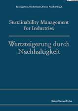 Sustainability Management for Industries /Wertsteigerung durch Nachhaltigkeit