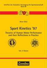 Sport Kinetics '97. Theories of Human Motor Performance and their Reflections in Practice