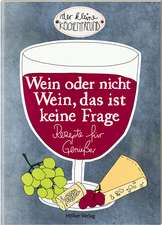 Wein oder nicht Wein, das ist keine Frage