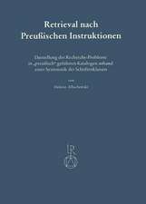 Retrieval Nach Preussischen Instruktionen