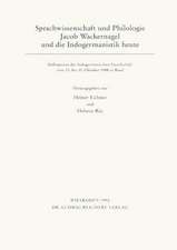 Sprachwissenschaft Und Philologie. Jacob Wackernagel Und Die Indogermanistik Heute