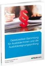 Gesetzestext-Sammlung für Ausbilder/-innen und die Ausbildereignungsprüfung