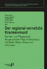 Der regional vernetzte Krankenmord