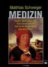 Medizin - Glaube, Spekulation oder Naturwissenschaft?