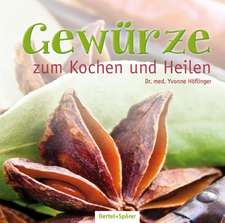 Gewürze zum Kochen und Heilen