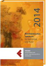 Mainfränkisches Jahrbuch für Geschichte und Kunst 2014