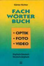 Fachwörterbuch Optik, Foto, Video. Englisch-Deutsch / Deutsch-Englisch