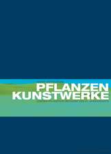 Pflanzenkunstwerke