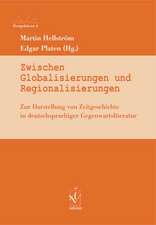 Zwischen Globalisierungen und Regionalisierungen