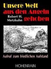 Unsere Welt aus den Angeln gehoben