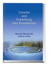 Ursache und Entstehung aller Krankheiten