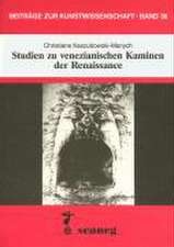 Studien zu venezianischen Kaminen der Renaissance