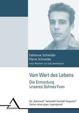 Vom Wert des Lebens: Die Ermordung unseres Sohnes Yvan